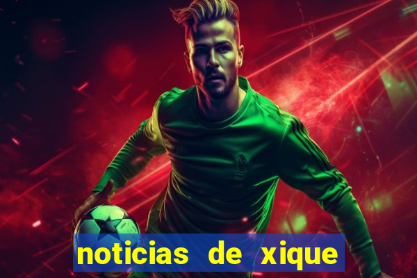 noticias de xique xique bahia